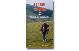 La gran travesía. Viaje a pie por Euskal Herria